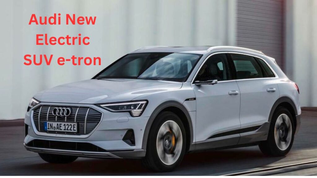 Audi updates its new electric SUV e-tron in India